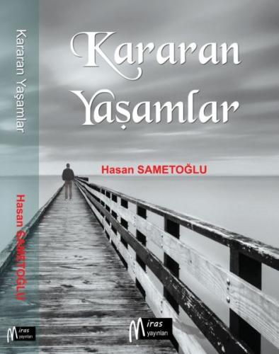 Kararan Yaşamlar - Hasan Sametoğlu - Miras Yayınları