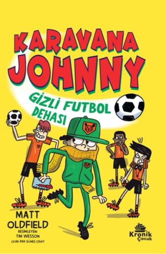 Karavana Johnny Gizli Futbol Dehası - Matt Oldfield - Kronik Kitap