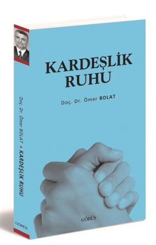 Kardeşlik Ruhu - Ömer Polat - Görüş Yayınları