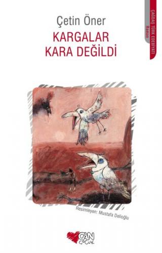 Kargalar Kara Değildi - Çetin Öner - Can Çocuk Yayınları