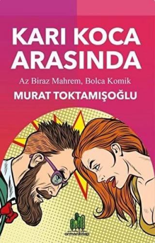 Karı Koca Arasında - Murat Toktamışoğlu - Orman Kitap