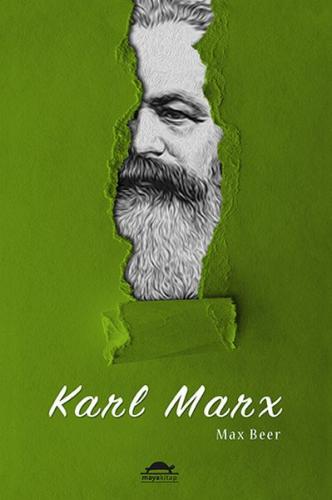 Karl Marx'ın Hayatı ve Öğretileri - Max Beer - Maya Kitap