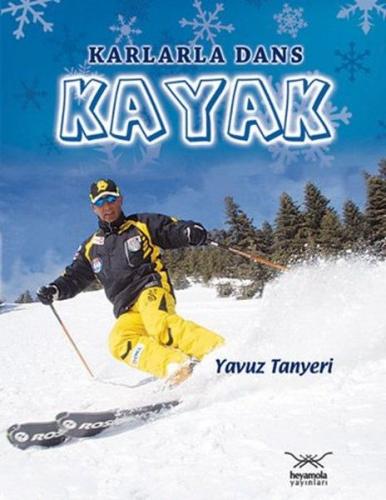 Karlarla Dans Kayak - Yavuz Tanyeri - Heyamola Yayınları
