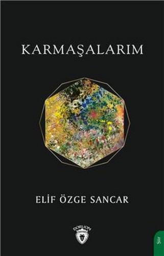 Karmaşalarım - Elif Özge Sancar - Dorlion Yayınevi