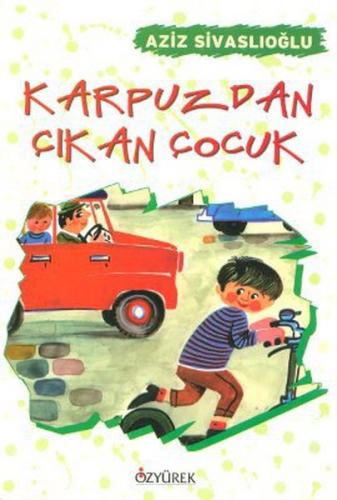 Karpuzdan Çıkan Çocuk - Aziz Sivaslıoğlu - Özyürek Yayınları - Hikaye 
