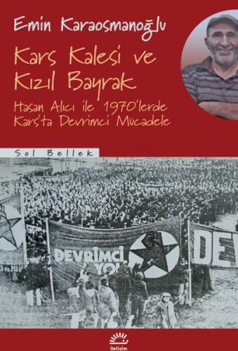 Kars Kalesi ve Kızıl Bayrak - Emin Karaosmanoğlu - İletişim Yayınları