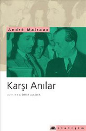 Karşı Anılar - Andre Malraux - İletişim Yayınevi