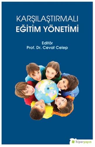 Karşılaştırmalı Eğitim Yönetimi - Cevat Celep - Hiperlink Yayınları