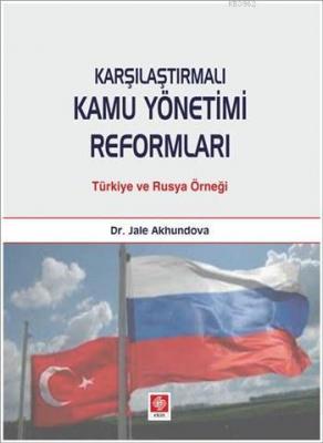 Karşılaştırmalı Kamu Yönetimi Reformları - Jale Akhundova - Ekin Basım