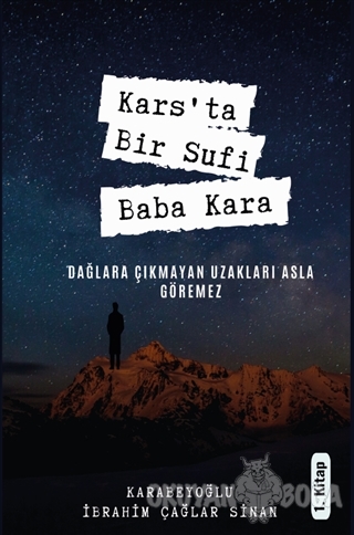 Kars'ta Bir Sufi: Baba Kara 1. Kitap - Karabeyoğlu İbrahim Çağlar Sina
