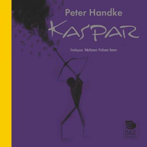 Kaspar - Peter Handke - İmge Kitabevi Yayınları