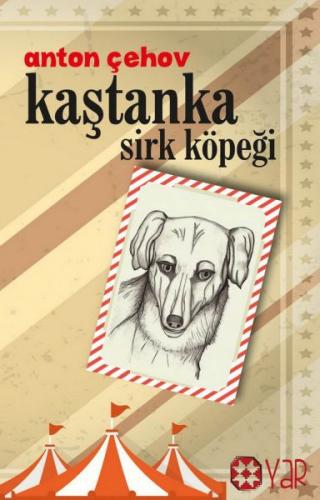 Kaştanka Sirk Köpeği - Anton Çehov - Yar Yayınları