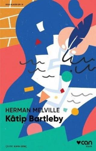 Katip Bartleby (Kısa Klasik) - Herman Melville - Can Yayınları