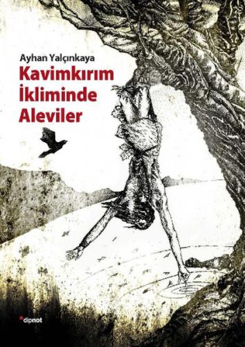 Kavimkırım İkliminde Aleviler - Ayhan Yalçınkaya - Dipnot Yayınları