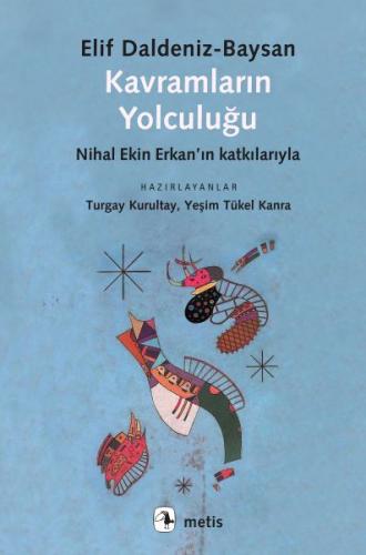 Kavramların Yolculuğu - Elif Daldeniz-Baysan - Metis Yayınları