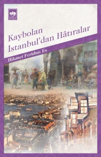 Kaybolan İstanbul'dan Hatıralar - Hikmet Feridun Es - Ötüken Neşriyat