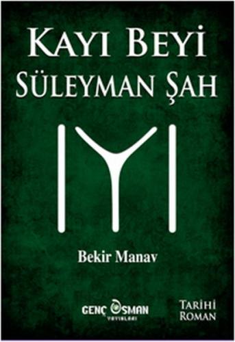 Kayı Beyi Süleyman Şah - Bekir Manav - Genç Osman