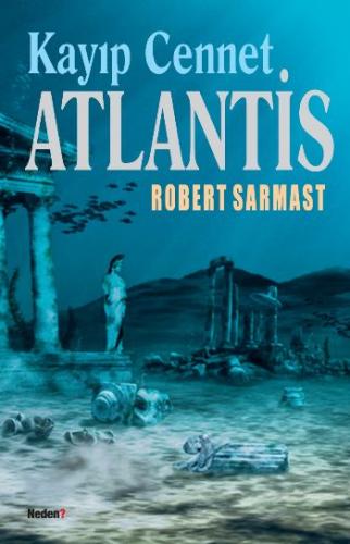 Kayıp Cennet Atlantis - Robert Sarmast - Neden Kitap