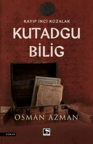 Kayıp İnci Kozalak Kutadgu Bilig - Osman Azman - Çınaraltı Yayınları