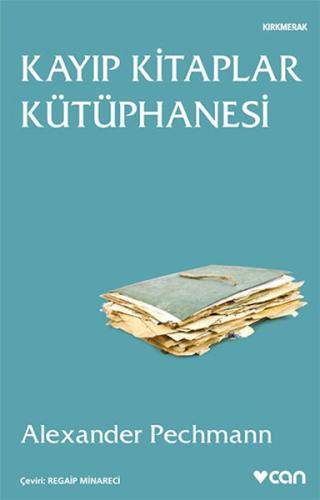 Kayıp Kitaplar Kütüphanesi - Alexander Pechmann - Can Yayınları