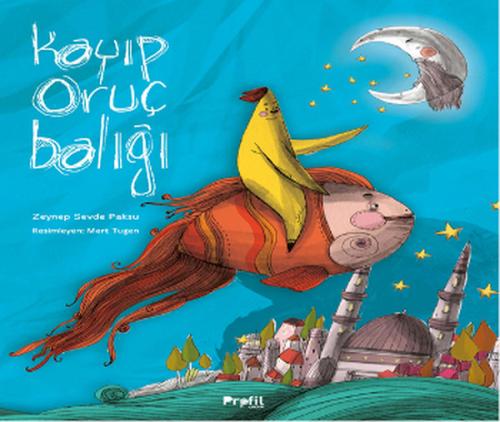 Kayıp Oruç Balığı (Ciltli) - Zeynep Sevde Paksu - Profil Kitap