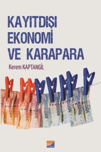 Kayıtdışı Ekonomi ve Karapara - Kerem Kaptangil - Siyasal Kitabevi