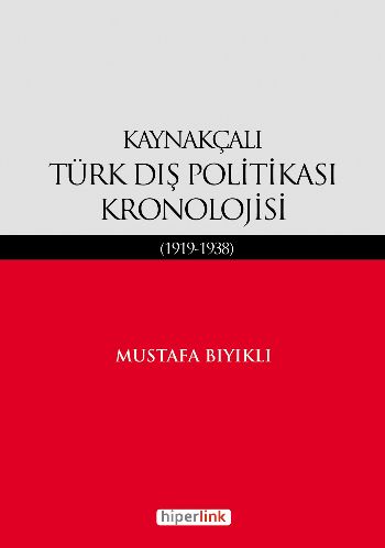 Kaynakçalı Türk Dış Politikası Kronolojisi - Mustafa Bıyıklı - Hiperli