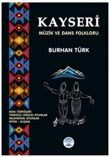 Kayseri Müzik ve Dans Folkloru - Burhan Türk - 2E Kitap