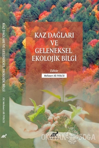 Kaz Dağları ve Geleneksel Ekolojik Bilgi - Mehmet Ali Yolcu - Paradigm