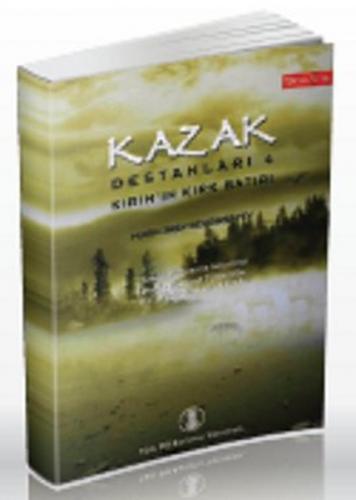Kazak Destanları 4 - Murin Jirav Sengirbayev - Türk Dil Kurumu Yayınla