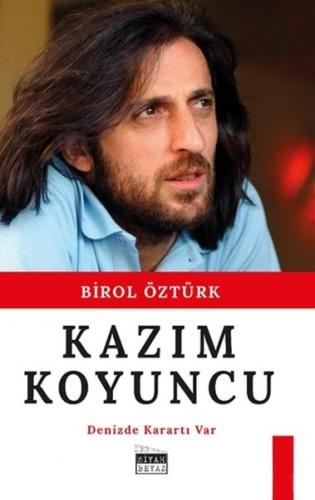 Kazım Koyuncu - Birol Öztürk - Siyah Beyaz Yayınları