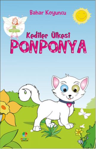 Kediler Ülkesi Ponponya - Bahar Koyuncu - Roza Çocuk Yayınları