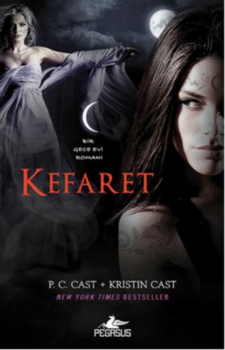 Kefaret - Bir Gece Evi Romanı 12 - Kristin Cast - Pegasus Yayınları
