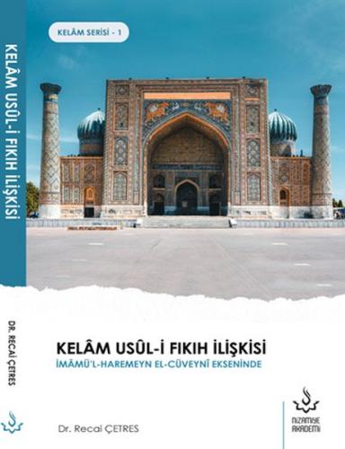 Kelâm Usûl-İ Fıkıh İlişkisi - Dr. Recai Çetres - Nizamiye Akademi