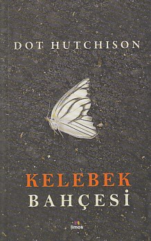 Kelebek Bahçesi - Dot Hutchison - Limos Yayınları