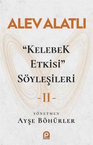 "Kelebek Etkisi" Söyleşileri 2 - Alev Alatlı - Pınar Yayınları