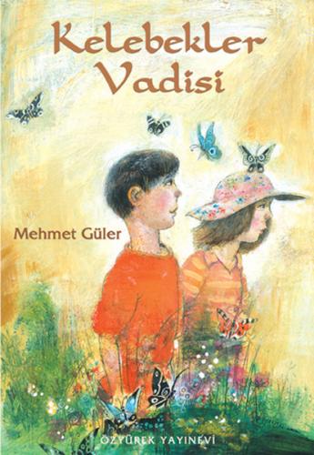 Kelebekler Vadisi - Mehmet Güler - Özyürek Yayınları