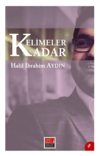 Kelimeler Kadar - Halil İbrahim Aydın - Maarif Mektepleri