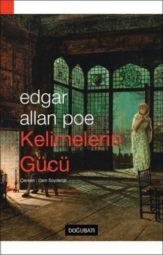 Kelimelerin Gücü - Edgar Allan Poe - Doğu Batı Yayınları
