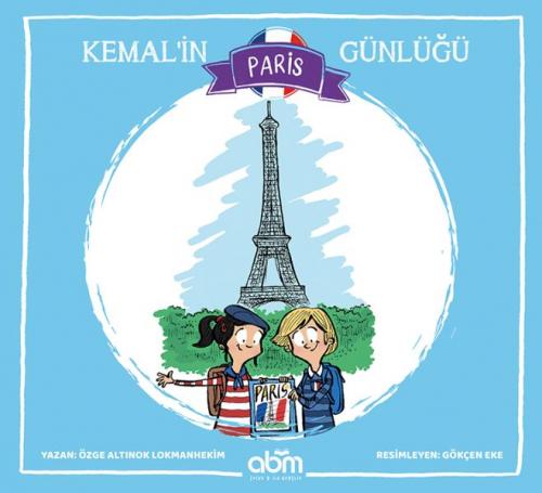 Kemal'in Paris Günlüğü - Özge Altınok Lokmanhekim - Abm Yayınevi