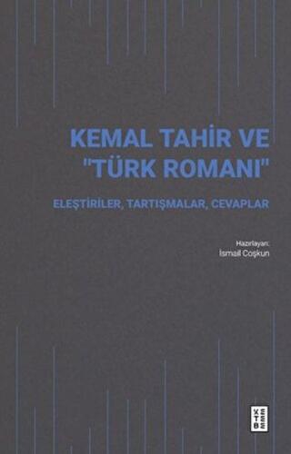 Kemal Tahir ve “Türk Romanı” - Kemal Tahir - Ketebe Yayınları