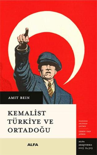 Kemalist Türkiye Ve Ortadoğu - Amit Bein - Alfa Yayınları