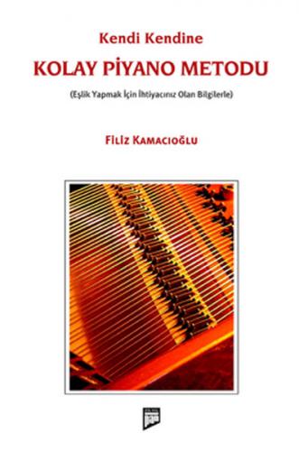 Kendi Kendine Kolay Piyano Metodu - Filiz Kamacıoğlu - Pan Yayıncılık