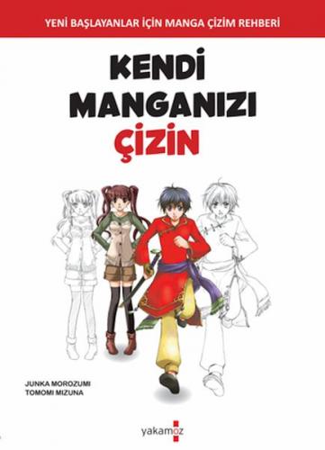 Kendi Manganızı Çizin - Junka Morozumi-Tomomi Mizuna - Yakamoz Yayınla
