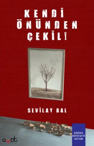 Kendi Önünden Çekil! - Sevilay Bal - Ayzıt Yayınları