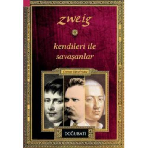 Kendileri ile Savaşanlar - Stefan Zweig - Doğu Batı Yayınları