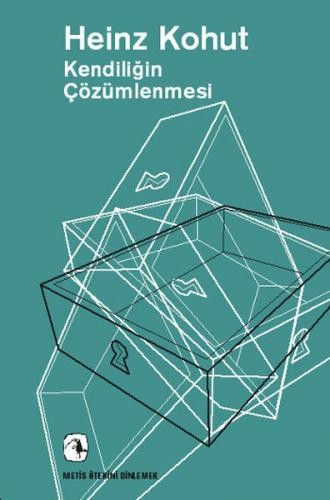 Kendiliğin Çözümlenmesi - Heinz Kohut - Metis Yayınları