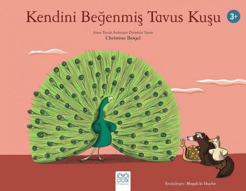 Kendini Beğenmiş Tavus Kuşu - Christine Beigel - 1001 Çiçek Kitaplar