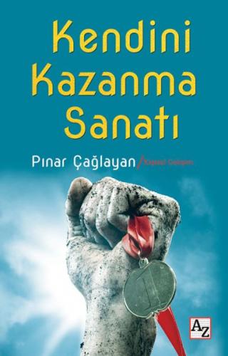 Kendini Kazanma Sanatı - Pınar Çağlayan - Az Kitap