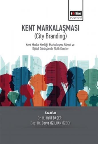 Kent Markalaşması (City Branding) - H. Halil Başer - Eğitim Yayınevi -